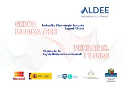 15 años de la Ley de Bibliotecas de Euskadi: pensar el futuro
